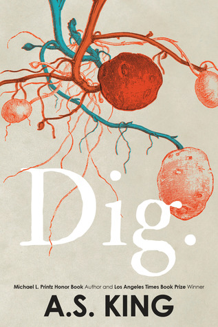 Book Cover of Dig by A.S. King