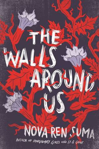 Book Cover of The Walls Around Us by Nova Ren Suma