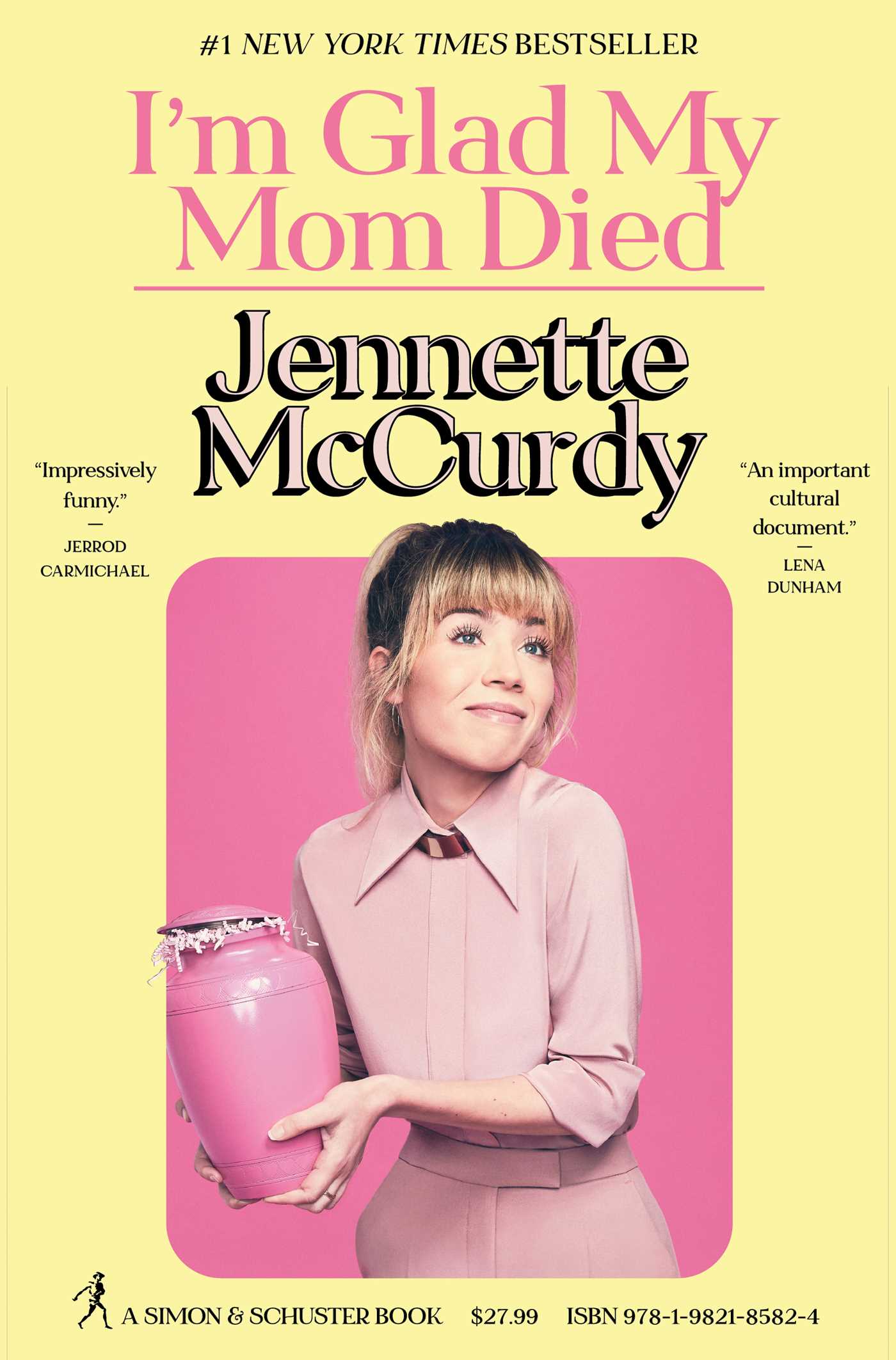 Book cover of I'm Glad My Mom Died, by Jenette McCurdy. A yellow background with the author standing in front of a pink square holding a pink urn
