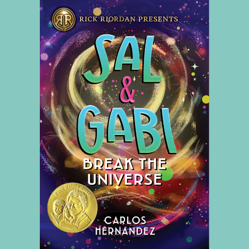 Cover of Sal & Gabi Break the Universe by Carlos Hernandez