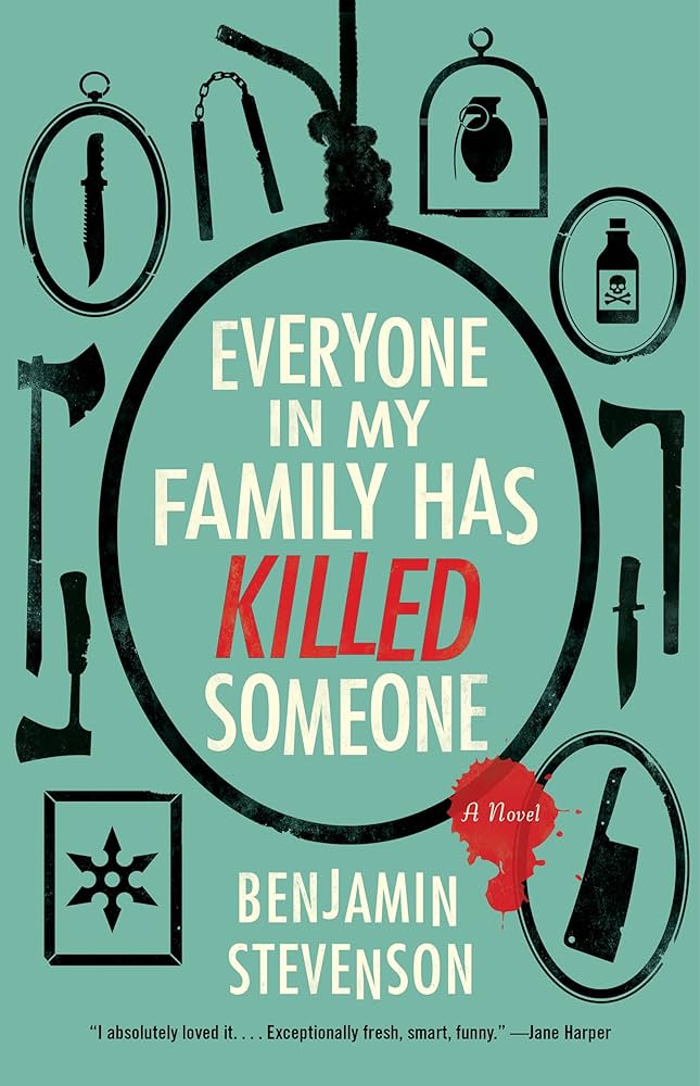 Book cover of Everyone in My Family Has Killed Someone, by Benjamin Stevenson