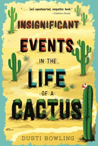 Book Cover of Insignificant Events in the Life of a Cactus by Dusti Bowling