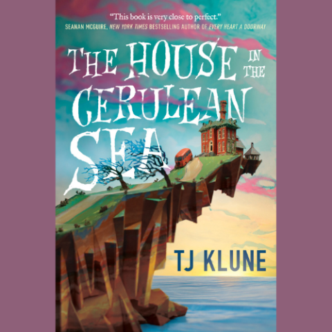 Cover of The House in the Cerulean Sea by TJ Klune