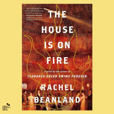 Book cover The House Is on Fire by Rachel Beanland surrounded by a light yellow background