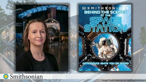 Photo of Smithsonian National Air and Space Museum curator Dr. Jennifer Levasseur and her book Behind the Scenes at the Space Station