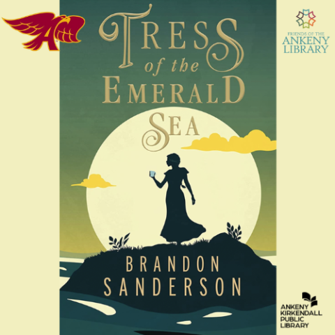 Cover of Tress of the Emerald Sea by Brandon Sanderson with the Ankeny Hawks Logo, the Friends of the Ankeny Library Logo, and the Ankeny Kirkendall Public Library logo
