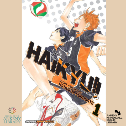 cover of haikyu!! by maruichi furudate with the friends of the Ankeny Library logo and the Ankeny Kirkendall Public Library logo