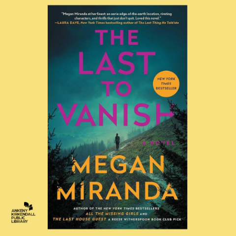 Book cover of The Last to Vanish by Megan Miranda against a yellow background with the library logo in the bottom left corner
